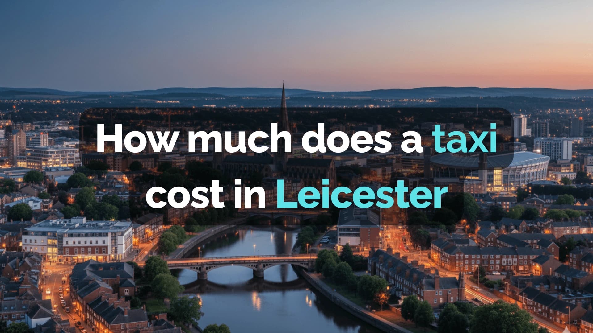 How much does a taxi cost in Leicester? 2026 Fare Guide - Aylestone Kings Leicester taxi service blog post about fare guide